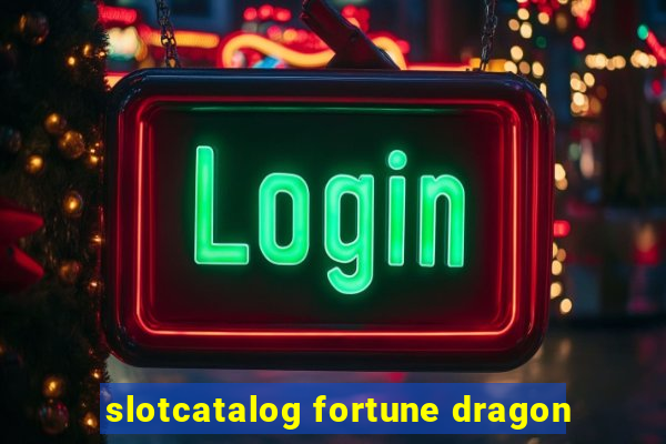 slotcatalog fortune dragon